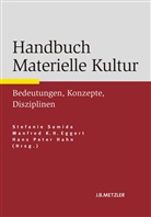 EGGER, Manfred K. H Eggert, Manfred K. H. Eggert, Manfred K.H Eggert, Hahn, Hans P. Hahn... - Handbuch Materielle Kultur
