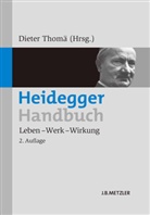 Floria Grosser, Florian Grosser, Katri Meyer, Katrin Meyer, Hans Bernha Schmid, Diete Thomä... - Heidegger-Handbuch