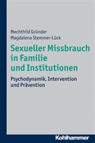 Gründe, Mechthil Gründer, Mechthild Gründer, Stemmer-Lück, Magdalena Stemmer-Lück - Sexueller Missbrauch in Familie und Institutionen