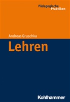 Andreas Gruschka, Andreas (Prof. Dr.) Gruschka, Prof Dr Andreas Gruschka, Werne Helsper, Werner Helsper, Jochen Kade u a - Lehren