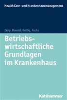 Bet, Uw Bettig, Uwe Bettig, Uwe u a Bettig, Christine Fuchs, Juli Oswald... - Betriebswirtschaftliche Grundlagen im Krankenhaus