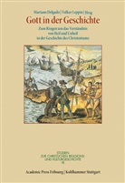 Mariano Delgado, Volker Leppin - Gott in der Geschichte