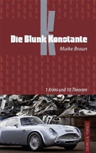 Maike Braun, Braun Maike - Die Blunk Konstante