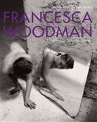 Francesca Woodman, Bronfen, Elisabeth Bronfen, Gabriel Schor, Gabriele Schor - Francesca Woodman. Werke der Sammlung Verbund