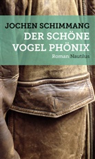 He Lethen, Jochen Schimmang - Der schöne Vogel Phönix