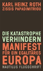 Papadimitriou, Zissis Papadimitriou, ROT, Karl H. Roth, Karl Hein Roth, Karl Heinz Roth - Die Katastrophe verhindern