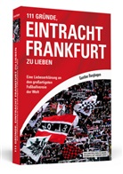 Gunther Burghagen - 111 Gründe, Eintracht Frankfurt zu lieben