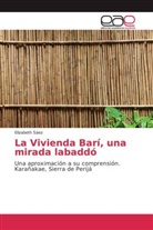 Elizabeth Sáez - La Vivienda Barí, una mirada labaddó