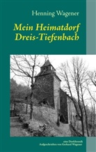 Hennin Wagener, Henning Wagener - Mein Heimatdorf Dreis-Tiefenbach