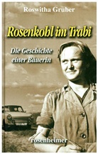 Roswitha Gruber - Rosenkohl im Trabi