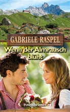 Gabriele Raspel - Wenn der Almrausch blüht