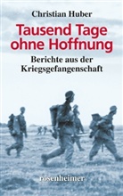 Christian Huber - Tausend Tage ohne Hoffnung