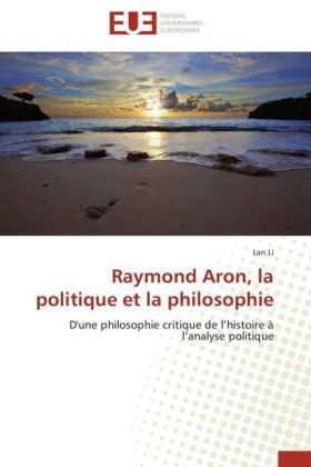 Lan Li, Li-l - Raymond aron, la politique et la Philosophi