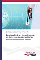 Osvald Batista Rojas, Osvaldo Batista Rojas, Iris Nayans Delgado D, Iris Nayansi Delgado D, Iris Nayansi Delgado D., San... - Barrio Adentro y las estrategias de intervención comunitarias