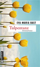 Eva-M Bast, Eva-Maria Bast - Tulpentanz