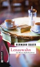 Hermann Bauer - Lenauwahn