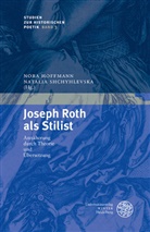 Nor Hoffmann, Nora Hoffmann, Shchyhlevska, Shchyhlevska, Natalia Shchyhlevska - Joseph Roth als Stilist
