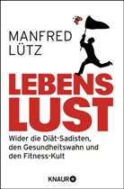 Manfred Lütz, Manfred (Dr.) Lütz - Lebenslust