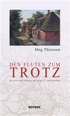 Jörg Thiessen - Den Fluten zum Trotz