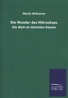 Moritz Willkomm - Die Wunder des Mikroskops