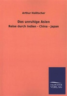 Arthur Holitscher - Das unruhige Asien