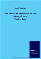 Adolf Bastian - Die deutsche Expedition an die Loangoküste. Bd.2