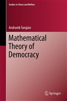 Andranik Tangian - Mathematical Theory of Democracy