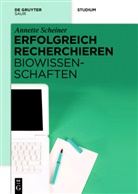 Annette Scheiner - Erfolgreich recherchieren - Biowissenschaften