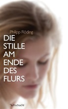 Philipp Röding - Die Stille am Ende des Flurs