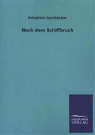 Friedrich Gerstäcker - Nach dem Schiffbruch