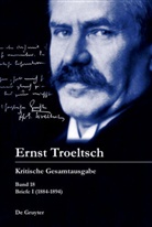 Ernst Troeltsch, Ernst Troletsch, Christian Albrecht, Volker Drehsen, Friedrich W. Graf, Friedrich Wilhelm Graf... - Troeltsch Ernst Kritische Gesamtausgabe - Band 18: Briefe I (1884-1894)