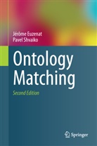 Jérôm Euzenat, Jérôme Euzenat, Pavel Shvaiko - Ontology Matching