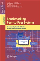 Wolfgang Effelsberg, Ral Steinmetz, Ralf Steinmetz, Thorsten Strufe - Benchmarking Peer-to-Peer Systems