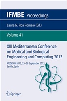 Laur M Roa, Laura M Roa, Laura M. Roa, Laura M. Roa Romero, Laura M Roa Romero - XIII Mediterranean Conference on Medical and Biological Engineering and Computing 2013, 2 Teile