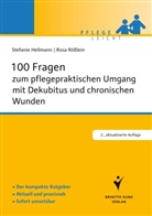 Hellman, Stefanie Hellmann, Rösslein, Rosa Rößlein - 100 Fragen zum pflegepraktischen Umgang mit Dekubitus und chronischen Wunden