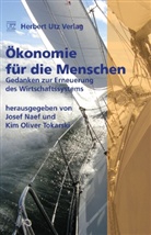 Josef Naef, Kim O. Tokarski, Kim Oliver Tokarski - Ökonomie für die Menschen