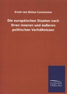 Ernst von Bülow-Cummerow - Die europäischen Staaten nach ihren inneren und äußeren politischen Verhältnissen