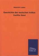 Heinrich Luden - Geschichte des teutschen Volkes. Bd.12