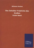 Wilhelm Oncken - Das Zeitalter Friedrichs des Großen. Bd.1