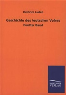 Heinrich Luden - Geschichte des teutschen Volkes. Bd.5