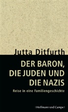 Jutta Ditfurth - Der Baron, die Juden und die Nazis