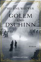 Helene Wecker - Golem und Dschinn