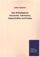 Julius Upmann - Das Schießpulver