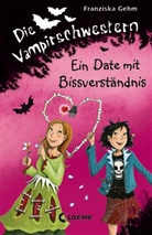 Franziska Gehm, Loewe Kinderbücher - Die Vampirschwestern (Band 10) - Ein Date mit Bissverständnis