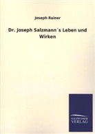 Joseph Rainer - Dr. Joseph Salzmann's Leben und Wirken