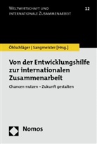 Raine Öhlschläger, Rainer Öhlschläger, Sangmeister, Sangmeister, Hartmut Sangmeister - Von der Entwicklungshilfe zur internationalen Zusammenarbeit