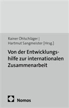 Raine Öhlschläger, Rainer Öhlschläger, Sangmeister, Sangmeister, Hartmut Sangmeister - Von der Entwicklungshilfe zur internationalen Zusammenarbeit