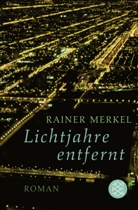 Rainer Merkel - Lichtjahre entfernt