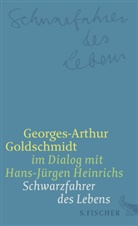 Goldschmid, Georges-Arthur Goldschmidt, Heinrichs, Hans-Jürgen Heinrichs, Hans- Heinrichs, Hans-Jürge Heinrichs... - Schwarzfahrer des Lebens