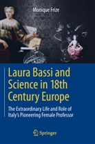 Monique Frize - Laura Bassi and Science in 18th Century Europe